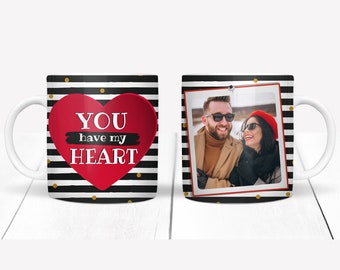 Valentine Mug for Husband; Valentine Mug for Wife; You Have My Heart