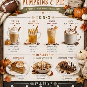 May include: A decorative sign titled Sweater Weather & Football, Pumpkins & Pie, featuring illustrations of autumn drinks, desserts, and fall trivia. The board displays recipes for pumpkin spice latte, caramel apple cider, maple pecan fizz, hot chocolate, pumpkin pie, apple crisp, and chocolate pecan pie.