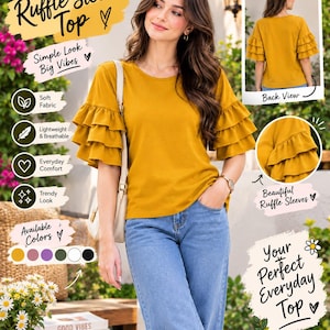May include: A mustard yellow short-sleeve top featuring tiered ruffle sleeves and a round neckline. The garment is paired with light blue denim jeans. Text on the image includes Ruffle Sleeve Top, Simple Look Big Vibes, and Back View.