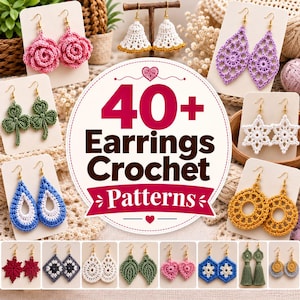 May include: A collection of various crochet earrings displayed on cards, featuring designs like pink roses, white bells, purple lace, green shamrocks, white stars, blue teardrops, and yellow circles, with text reading 40+ Earrings Crochet Patterns.
