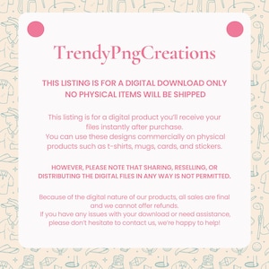 May include: A white square digital information card with pink text and two pink circles in the top corners. The text reads TrendyPngCreations, THIS LISTING IS FOR A DIGITAL DOWNLOAD ONLY, NO PHYSICAL ITEMS WILL BE SHIPPED, and additional terms.