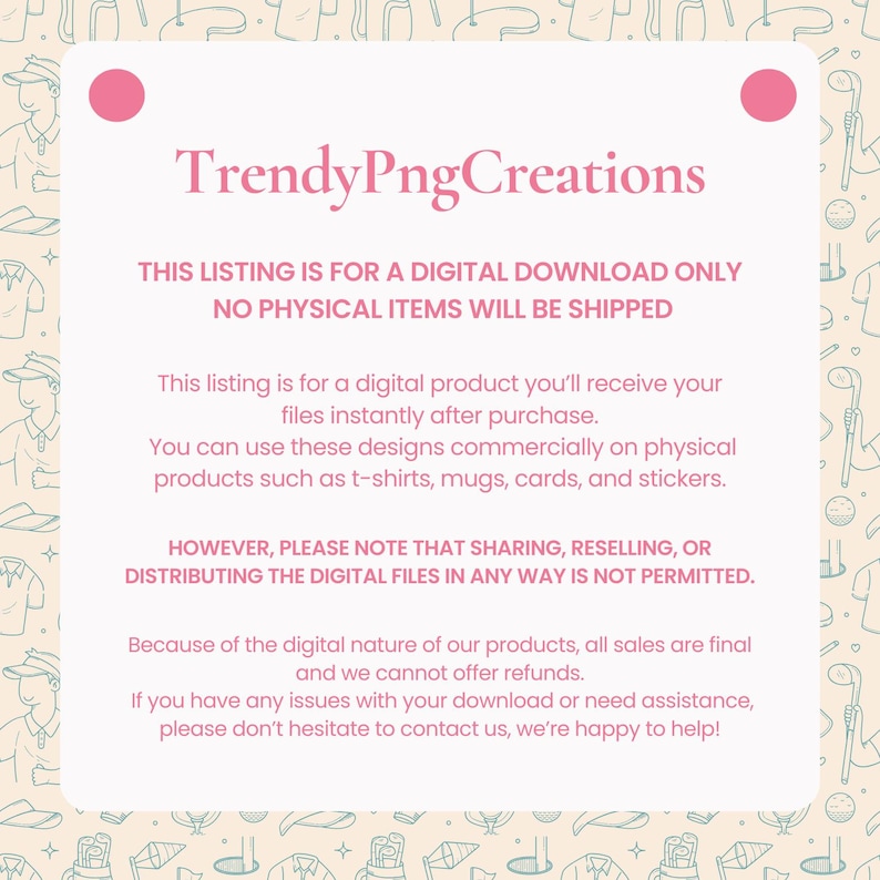 May include: A white square digital information card with pink text and two pink circles in the top corners. The text reads TrendyPngCreations, THIS LISTING IS FOR A DIGITAL DOWNLOAD ONLY, NO PHYSICAL ITEMS WILL BE SHIPPED, and additional terms.