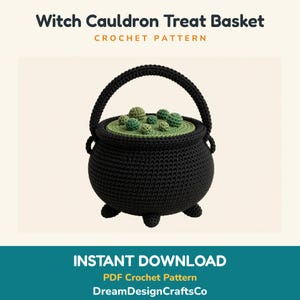 May include: A black crochet witch cauldron treat basket with a handle and three small feet. The top features a green lid with several small green spheres. The text reads Witch Cauldron Treat Basket CROCHET PATTERN INSTANT DOWNLOAD PDF Crochet Pattern DreamDesignCraftsCo.