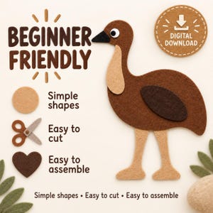 May include: A digital download craft pattern featuring a brown felt emu bird, text reading BEGINNER FRIENDLY, Simple shapes, Easy to cut, Easy to assemble, and a circular badge with a download icon and the text DIGITAL DOWNLOAD.