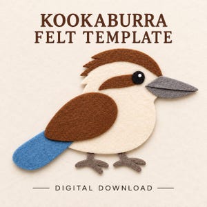 May include: A felt craft template of a kookaburra bird featuring brown, cream, blue, and grey felt pieces. The text KOOKABURRA FELT TEMPLATE and DIGITAL DOWNLOAD are printed in brown. The bird has a brown head, cream body, brown wing, blue tail, and grey beak.