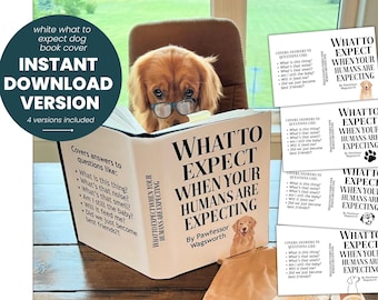 INSTANT DOWNLOAD What to Expect When Your Humans are Expecting Fake Dust Jacket Funny Book Cover Cute Dog Pregnancy Announcement - 4 Options