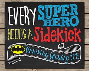 Printable Chalkboard Pregnancy Announcement Sign Digital File Every Super Hero Needs a Sidekick - Baby Announcement Photoshoot Prop