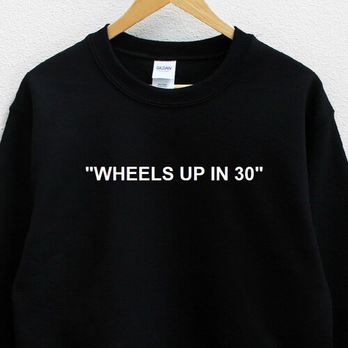 Wheels up in 30 Unisex Black Sweatshirt Etsy