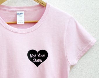 Not Your Baby Pink Graphic Print Women's Crop Shirt XS-3Xl