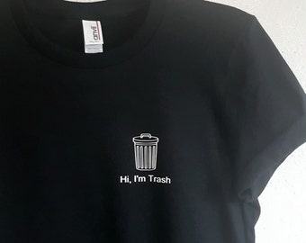 Hi, I'm Trash unisex shirt
