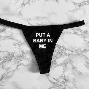 Put a baby in me Women's Thong Underwear XS-XL