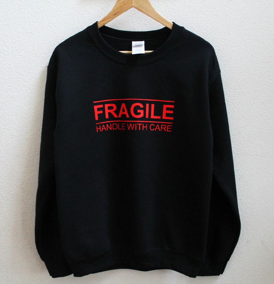 Fragile Handle With Care Sweatshirt - Etsy