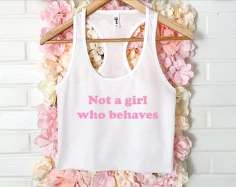 Not a girl who behaves Women's Crop Tank XS-2Xl