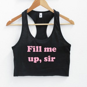 Fill me up, sir Crop Tank XS-2Xl
