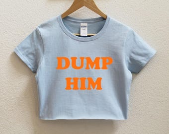 Dump Him Orange Letters Women's Crop Shirt