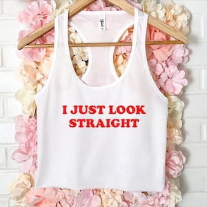 I Just Look Straight Women&#39;s Crop Tank XS-2Xl