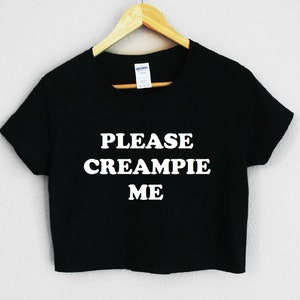 Please Creampie Me Women&#39;s Crop Shirt