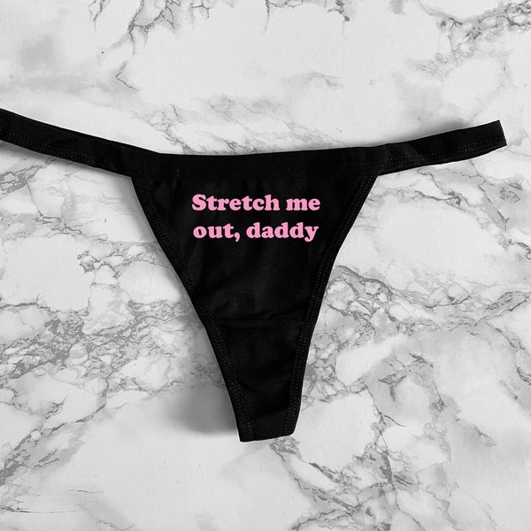 Stretch Me Out Daddy Women's Thong Underwear XS-XL