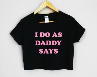 Camiseta corta para mujer "Hago lo que papá dice"
