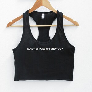 Do My Nipples Offend You Women's Crop Tank Xs-2xl - Etsy
