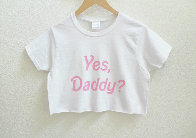 Yes, Daddy Graphic Print Women's Crop Shirt S-3Xl White/Pink
