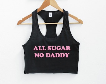 All Sugar No Daddy Women's Crop Tank XS-2Xl