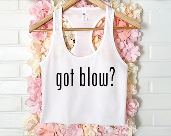 Got blow? Women's Crop Tank XS-2Xl