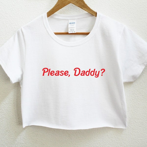 Please, Daddy? Graphic Print Women's Crop Shirt XS-3Xl