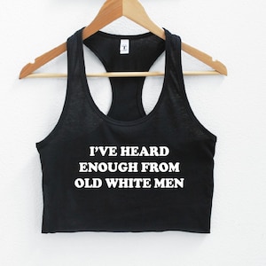 Ich habe genug von alten weißen Männern gehört Frauen Crop Tank XS-2Xl
