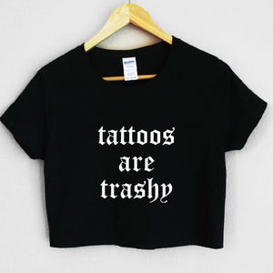 Tattoos sind trashig Frauen Crop Shirt S-3XL