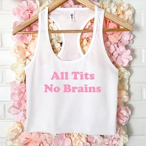 All Tits No Brains Women's Crop Tank XS-2Xl