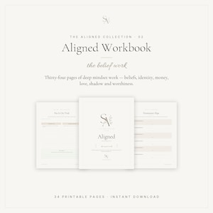 May include: A white workbook titled The Aligned Collection 02 Aligned Workbook the belief work, featuring thirty-four pages of deep mindset work on beliefs, identity, money, love, shadow, and worthiness, with two interior pages showing form fields.
