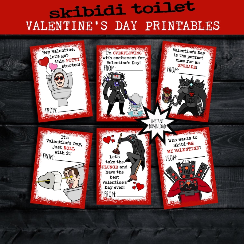 May include: Five printable Valentine's Day cards featuring characters from the "Skibidi Toilet" meme. The cards have red backgrounds and feature different characters from the meme, including a toilet, a plunger, and a speaker.