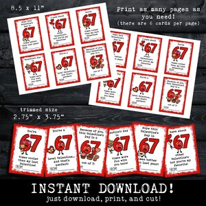 May include: Printable Valentine's Day cards with a red and white design. Each card features the number 67 with a cartoon face and various Valentine's Day messages. The cards are 2.75" x 3.75" when trimmed. The text "INSTANT DOWNLOAD!" is also visible.