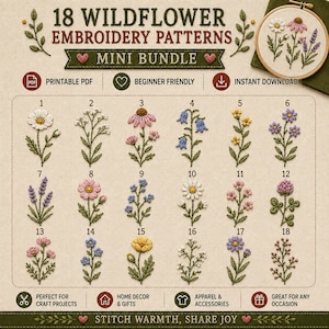 May include: A digital collection of 18 wildflower embroidery patterns titled 18 WILDFLOWER EMBROIDERY PATTERNS MINI BUNDLE. The image displays numbered floral designs including daisies, lavender, and various blossoms, alongside icons for PDF, beginner friendly, and instant download.