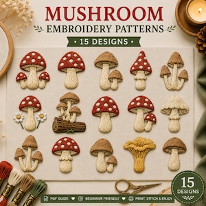 Puede incluir: Una colección de 15 patrones de bordado de setas sobre tela, con varios diseños de hongos rojos y marrones. El texto dice MUSHROOM EMBROIDERY PATTERNS 15 DESIGNS. Incluye hilo de bordar en rojo, crema y verde, y un par de tijeras.