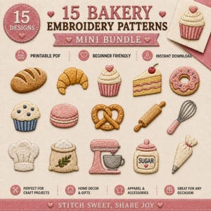 May include: A digital collection of 15 bakery embroidery patterns featuring stitched illustrations of bread, croissants, cupcakes, cake, donuts, muffins, macarons, pretzels, a rolling pin, whisk, chef hat, flour sack, mixer, sugar jar, and piping bag.