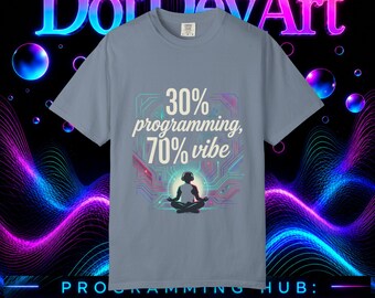 30 Programming 70 Vibe T-Shirt | Coding Meditation Tee, Software Developer Humor