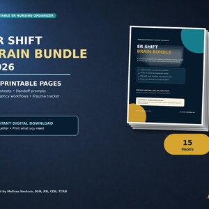 May include: A stack of 15 printable pages titled ER SHIFT BRAIN BUNDLE 2026, featuring emergency nursing organizers, handoff prompts, and trauma trackers. The document includes text by Melissa Ventura, BSN, RN, CEN, TCRN, designed for US Letter size paper.