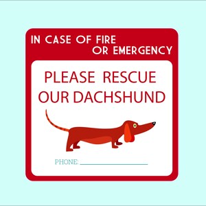 May include: Red and white sign with the text "In case of fire or emergency, please rescue our dachshund". There is a cartoon dachshund on the sign and a blank space for a phone number.