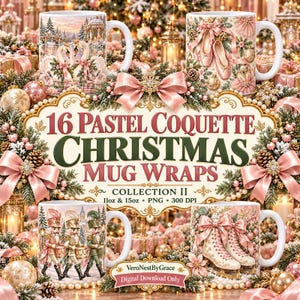 May include: A digital collection of 16 pastel coquette Christmas mug wraps featuring illustrations of swans, ballet slippers, nutcrackers, and ice skates, with text reading 16 Pastel Coquette Christmas Mug Wraps Collection II.