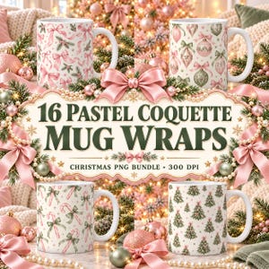 May include: A digital graphic display featuring four white ceramic mugs decorated with pastel Christmas patterns, including pink bows, ornaments, candy canes, and trees. The central text reads 16 PASTEL COQUETTE MUG WRAPS CHRISTMAS PNG BUNDLE 300 DPI.