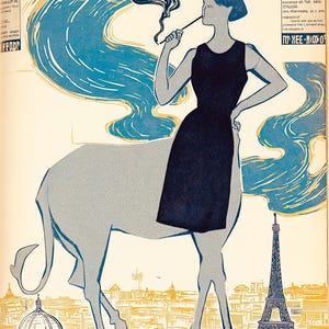 May include: An art deco style illustration of a centaur woman in a black dress smoking a cigarette. The background features the Eiffel Tower and a cityscape in yellow and blue tones. The image has text in the upper right corner.