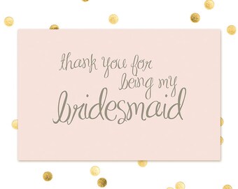 Bridesmaid -Thank you for being my Bridesmaid - To my Bridesmaid on my Wedding day - Note to Bridesmaid - Thank You Card - INSTANT DOWNLOAD