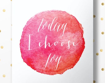 Today I Choose Joy - Nursery Art Print Inspiriation Wall Decor INSTANT DOWNLOAD