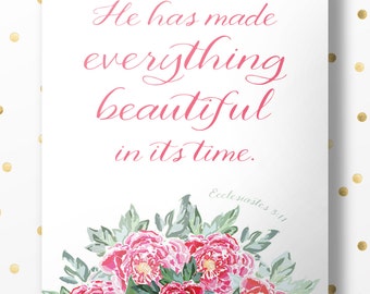 Ecclesiastes 3:11 - He Has Made Everything Beautiful In It's Time -  Bible Verse Art Print, Printable Scripture, Wall Decor INSTANT DOWNLOAD