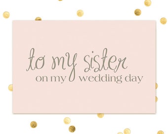 To my Sister on my Wedding day - Note to Sister - Wedding Day Note - Thank You Card - INSTANT DOWNLOAD