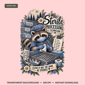 Op de afbeelding: Een digitale illustratie van een wasbeer met een blauwe chirurgische muts, masker en handschoenen, werkend als sterilisatiemedewerker. Het ontwerp bevat medische instrumenten, een checklist en de tekst Sterile Processing Technician en Clean is not the same as sterile.