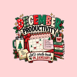 May include: A graphic illustration featuring the text DECEMBER PRODUCTIVITY and Let's circle back IN JANUARY. It includes a calendar with a checklist, a mug with a tree, a stack of books labeled EMAILS, MEETINGS, PLANS, IDEAS, MAYBE LATER, and a note saying SAME TASKS... DIFFERENT YEAR.
