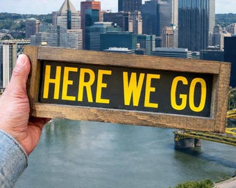 HERE WE GO wooden sign - Home Decor - Pittsburgh Steelers - nfl draft